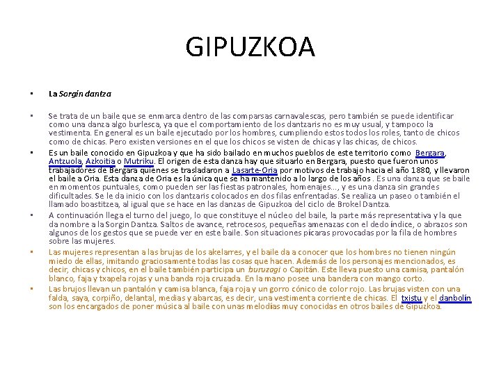 GIPUZKOA • • • • La Sorgin dantza Se trata de un baile que