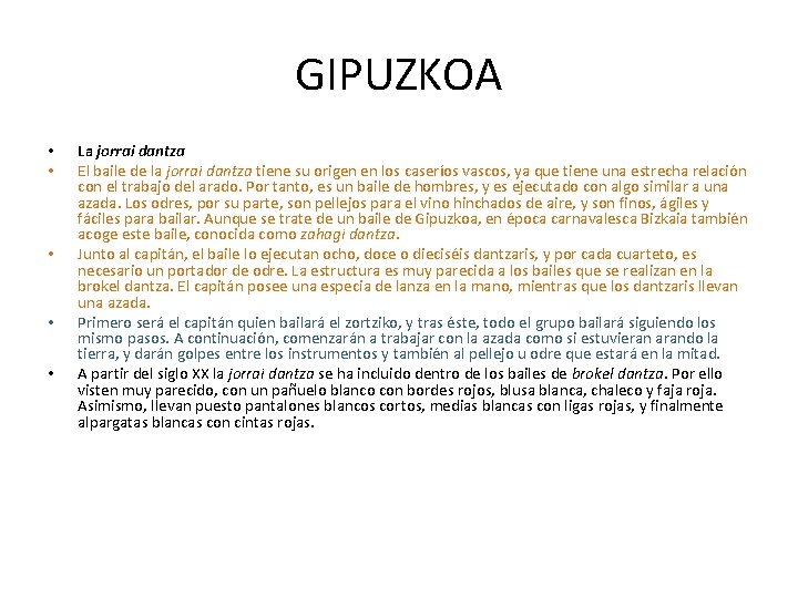 GIPUZKOA • • • La jorrai dantza El baile de la jorrai dantza tiene