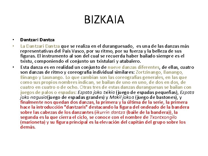 BIZKAIA • • • Dantzari Dantza La Dantzari Dantza que se realiza en el