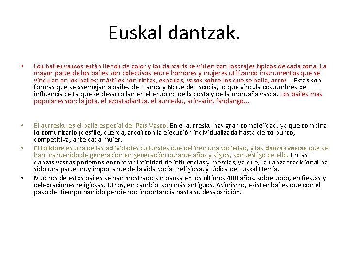 Euskal dantzak. • Los bailes vascos están llenos de color y los danzaris se