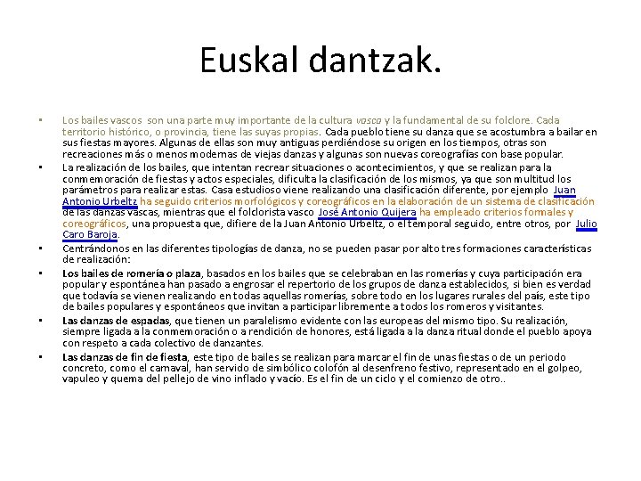 Euskal dantzak. • • • Los bailes vascos son una parte muy importante de