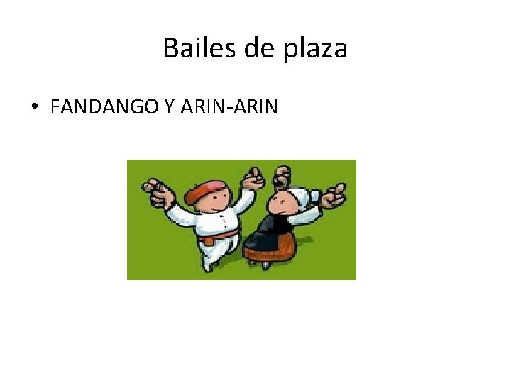 Bailes de plaza • FANDANGO Y ARIN-ARIN 