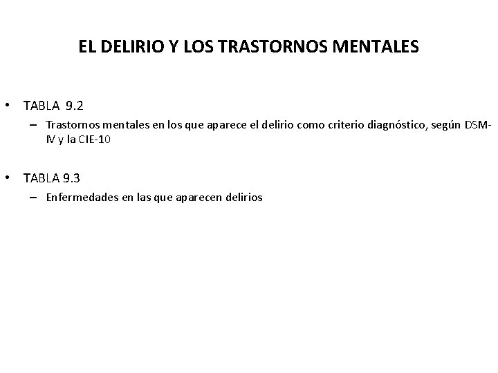 EL DELIRIO Y LOS TRASTORNOS MENTALES • TABLA 9. 2 – Trastornos mentales en