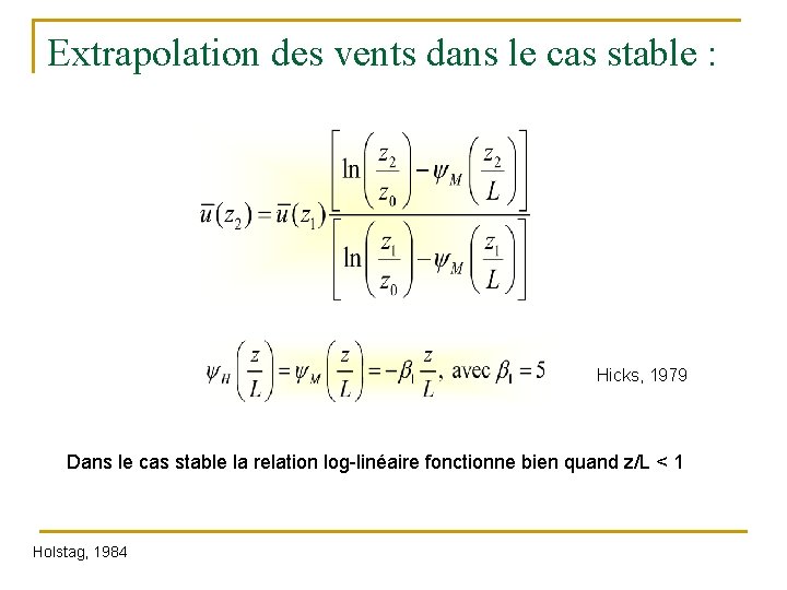 Extrapolation des vents dans le cas stable : Hicks, 1979 Dans le cas stable