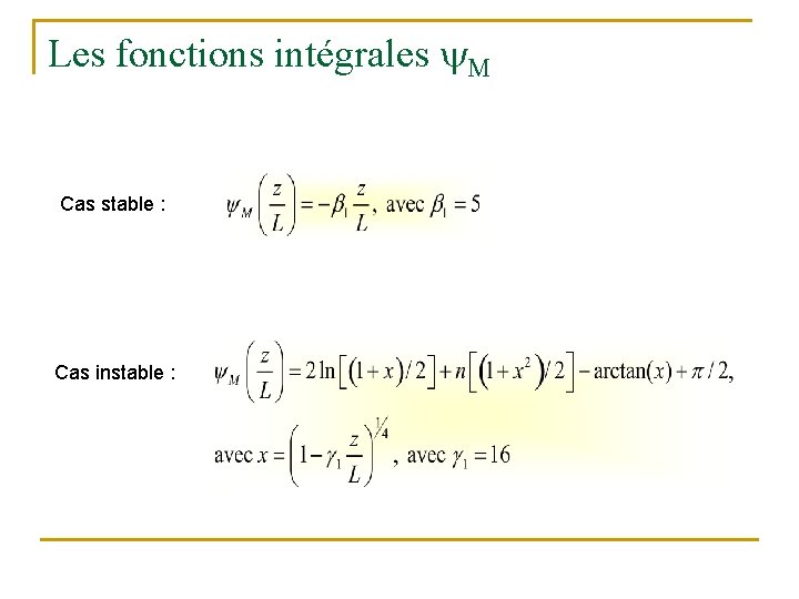 Les fonctions intégrales M Cas stable : Cas instable : 