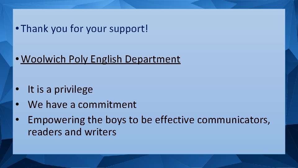  • Thank you for your support! • Woolwich Poly English Department • It