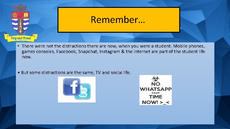 Remember… • There were not the distractions there are now, when you were a