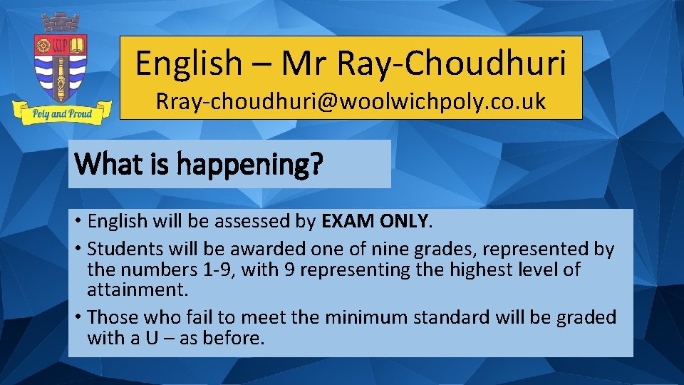 English – Mr Ray-Choudhuri Rray-choudhuri@woolwichpoly. co. uk What is happening? • English will be