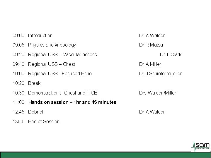 09: 00 Introduction Dr A Walden 09: 05 Physics and knobology Dr R Matsa 09: 00 Introduction Dr A Walden 09: 05 Physics and knobology Dr R Matsa