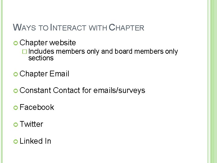 WAYS TO INTERACT WITH CHAPTER Chapter website � Includes sections Chapter Email Constant Contact