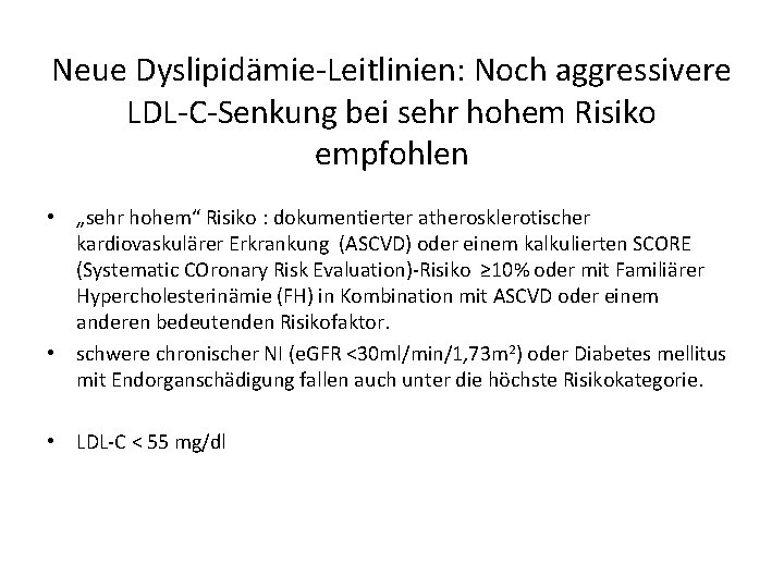 Neue Dyslipidämie-Leitlinien: Noch aggressivere LDL-C-Senkung bei sehr hohem Risiko empfohlen • „sehr hohem“ Risiko