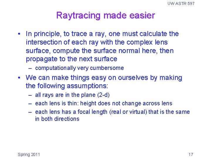 UW ASTR 597 Raytracing made easier • In principle, to trace a ray, one