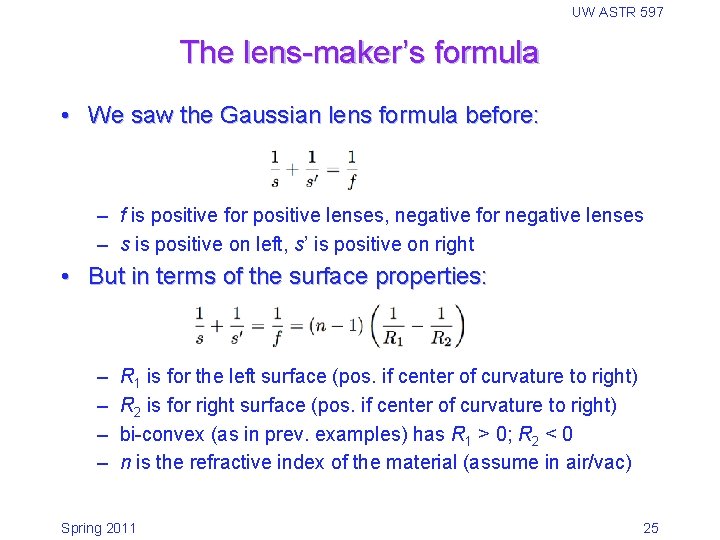 UW ASTR 597 The lens-maker’s formula • We saw the Gaussian lens formula before: