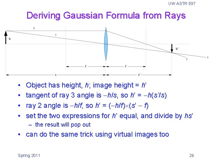 UW ASTR 597 Deriving Gaussian Formula from Rays • • Object has height, h;