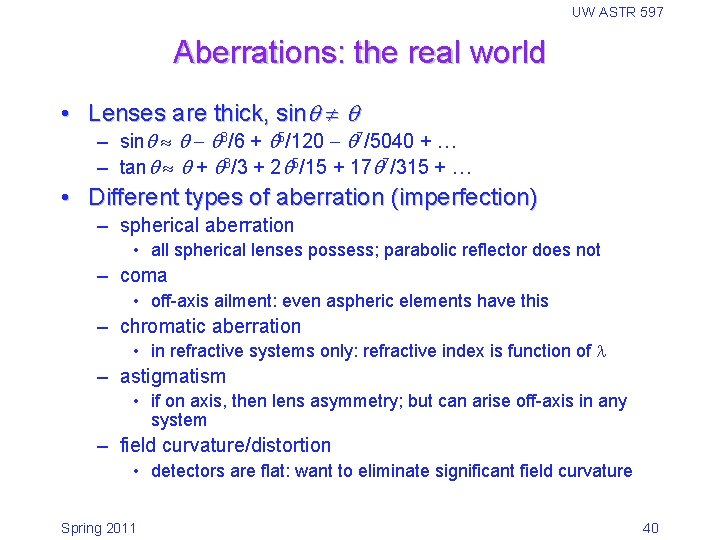 UW ASTR 597 Aberrations: the real world • Lenses are thick, sin – sin