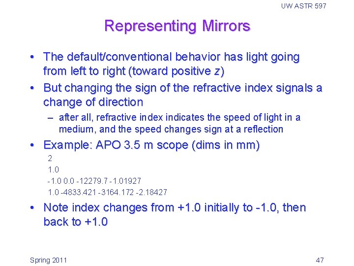 UW ASTR 597 Representing Mirrors • The default/conventional behavior has light going from left