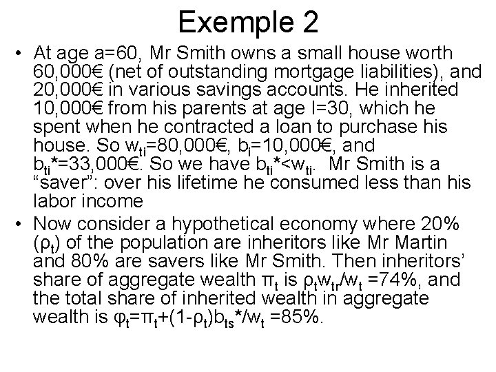 Exemple 2 • At age a=60, Mr Smith owns a small house worth 60,