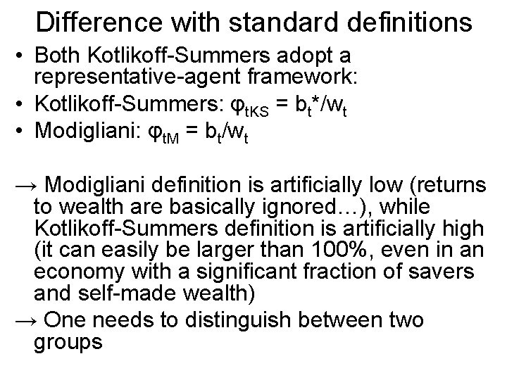 Difference with standard definitions • Both Kotlikoff-Summers adopt a representative-agent framework: • Kotlikoff-Summers: φt.