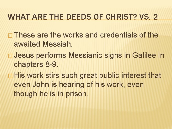 WHAT ARE THE DEEDS OF CHRIST? VS. 2 � These are the works and