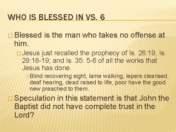 WHO IS BLESSED IN VS. 6 � Blessed him. is the man who takes