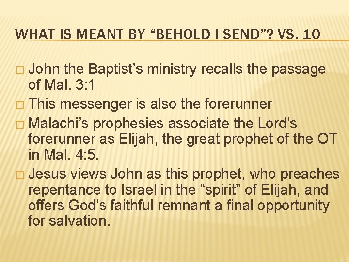 WHAT IS MEANT BY “BEHOLD I SEND”? VS. 10 � John the Baptist’s ministry