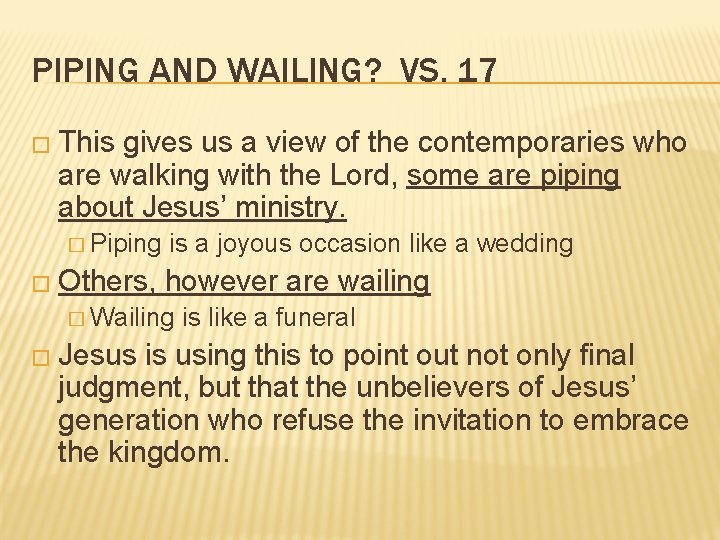 PIPING AND WAILING? VS. 17 � This gives us a view of the contemporaries