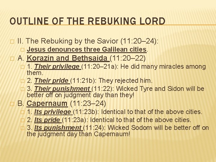 OUTLINE OF THE REBUKING LORD � II. The Rebuking by the Savior (11: 20–