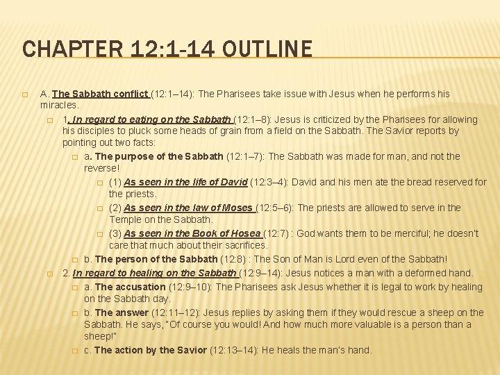 CHAPTER 12: 1 -14 OUTLINE � A. The Sabbath conflict (12: 1– 14): The