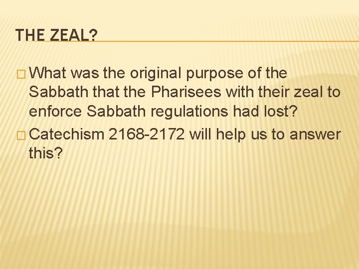 THE ZEAL? � What was the original purpose of the Sabbath that the Pharisees