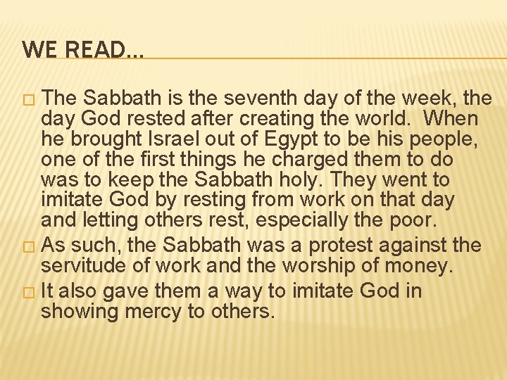 WE READ… � The Sabbath is the seventh day of the week, the day