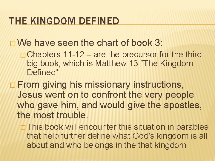 THE KINGDOM DEFINED � We have seen the chart of book 3: � Chapters