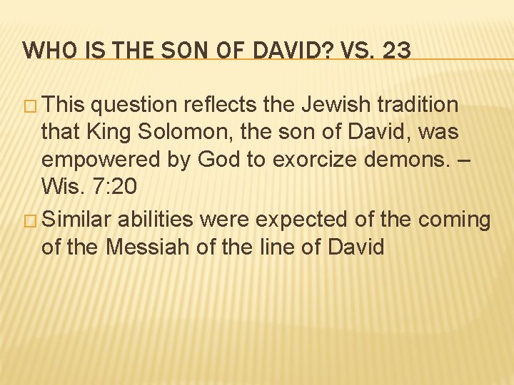WHO IS THE SON OF DAVID? VS. 23 � This question reflects the Jewish