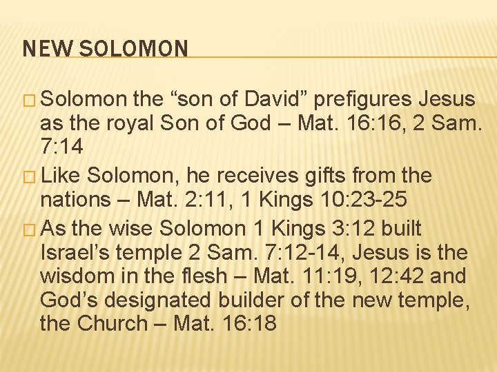 NEW SOLOMON � Solomon the “son of David” prefigures Jesus as the royal Son