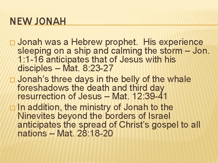 NEW JONAH � Jonah was a Hebrew prophet. His experience sleeping on a ship