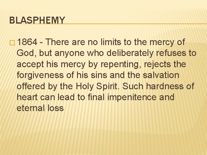 BLASPHEMY � 1864 - There are no limits to the mercy of God, but