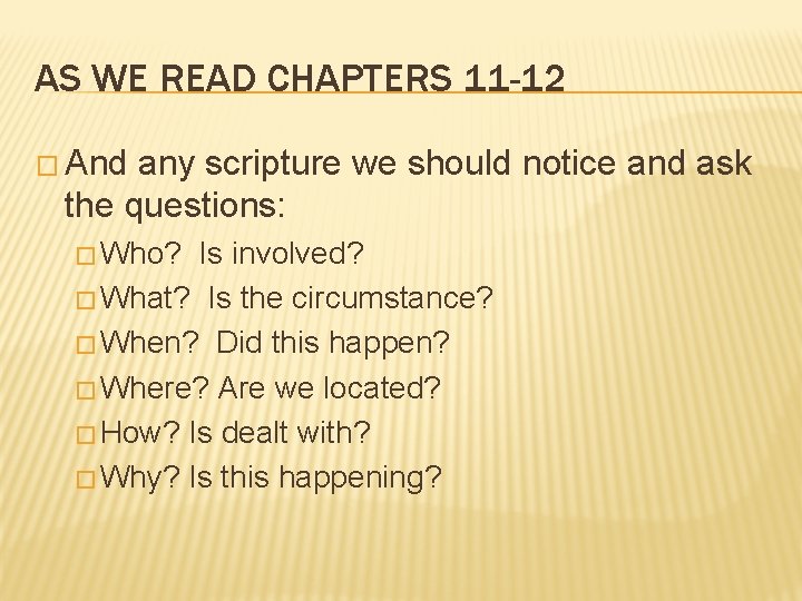 AS WE READ CHAPTERS 11 -12 � And any scripture we should notice and