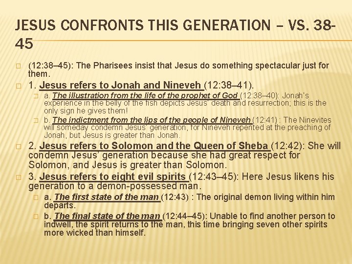 JESUS CONFRONTS THIS GENERATION – VS. 3845 � (12: 38– 45): The Pharisees insist