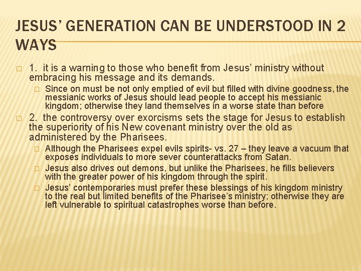 JESUS’ GENERATION CAN BE UNDERSTOOD IN 2 WAYS � 1. it is a warning
