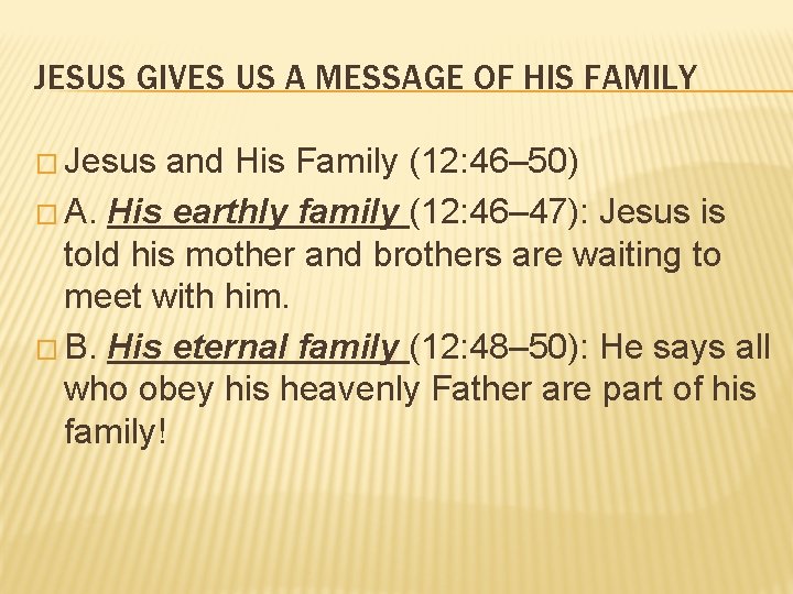 JESUS GIVES US A MESSAGE OF HIS FAMILY � Jesus and His Family (12: