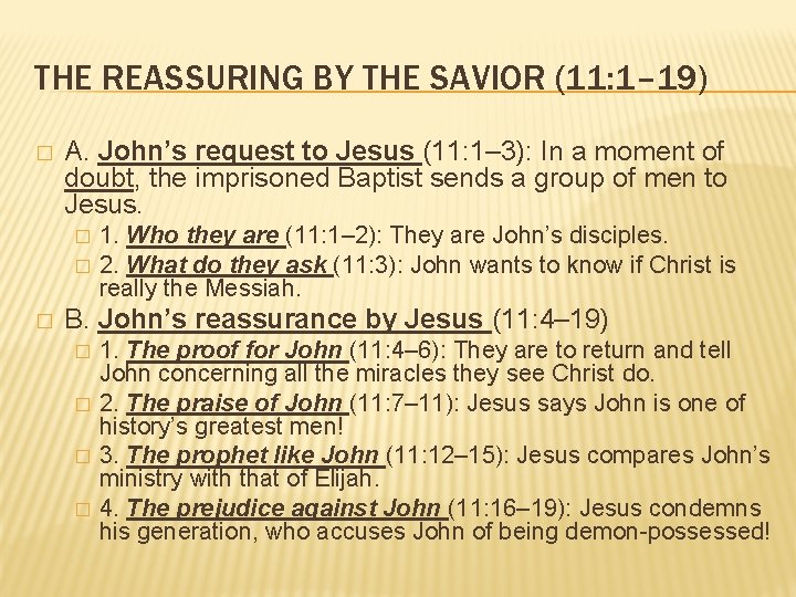 THE REASSURING BY THE SAVIOR (11: 1– 19) � A. John’s request to Jesus