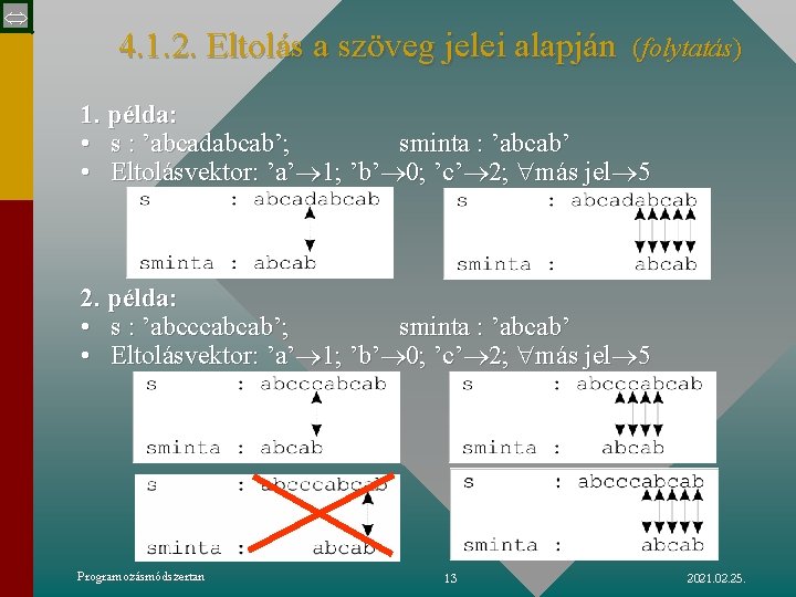  4. 1. 2. Eltolás a szöveg jelei alapján (folytatás) 1. példa: • s