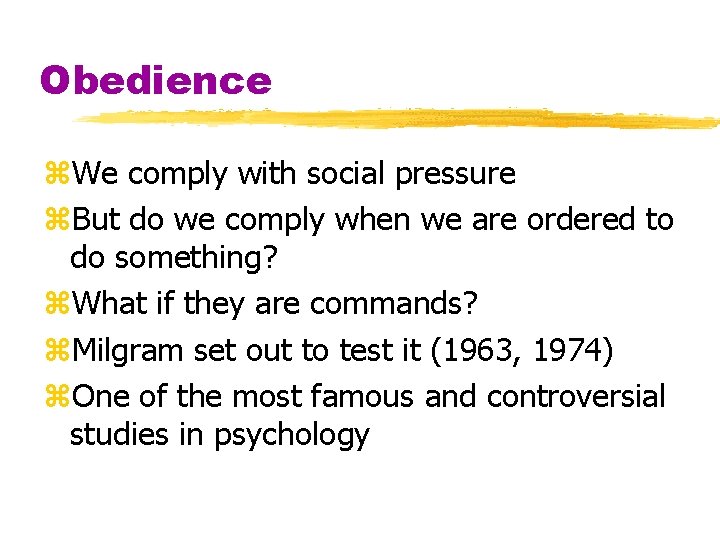 Obedience z. We comply with social pressure z. But do we comply when we