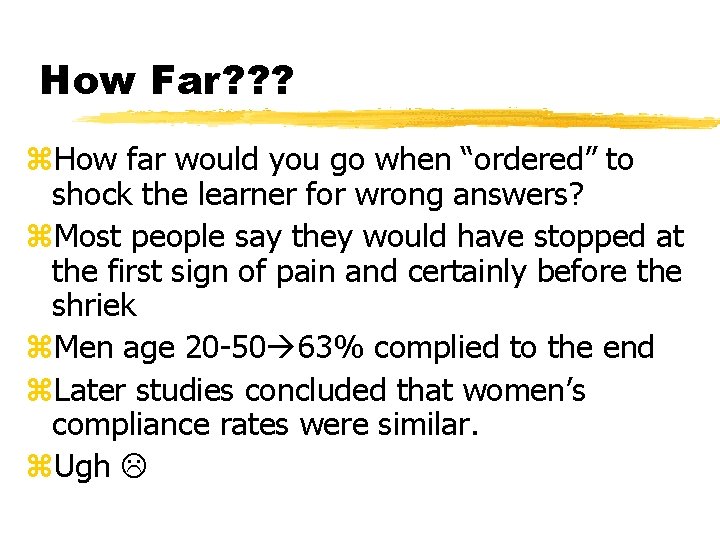 How Far? ? ? z. How far would you go when “ordered” to shock