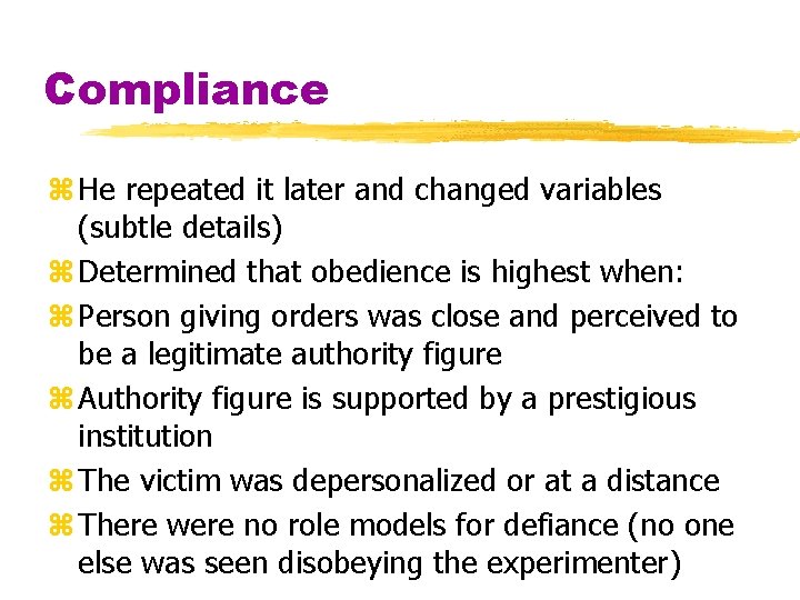 Compliance z He repeated it later and changed variables (subtle details) z Determined that