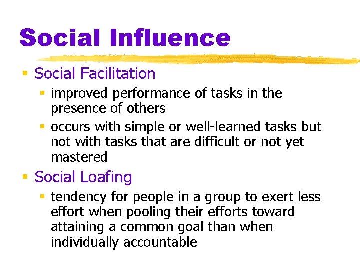 Social Influence § Social Facilitation § improved performance of tasks in the presence of