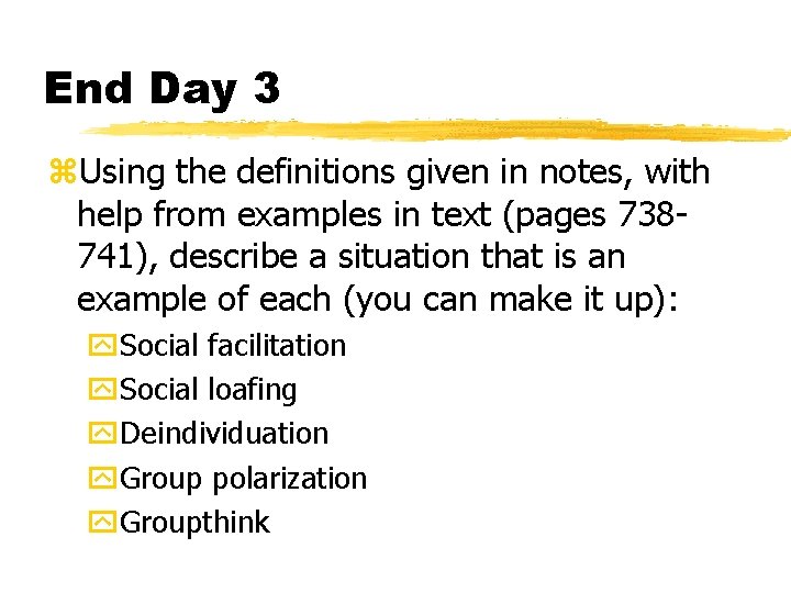 End Day 3 z. Using the definitions given in notes, with help from examples