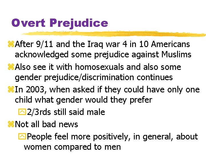 Overt Prejudice z. After 9/11 and the Iraq war 4 in 10 Americans acknowledged