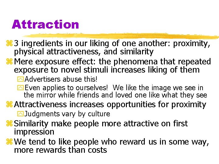 Attraction z 3 ingredients in our liking of one another: proximity, physical attractiveness, and