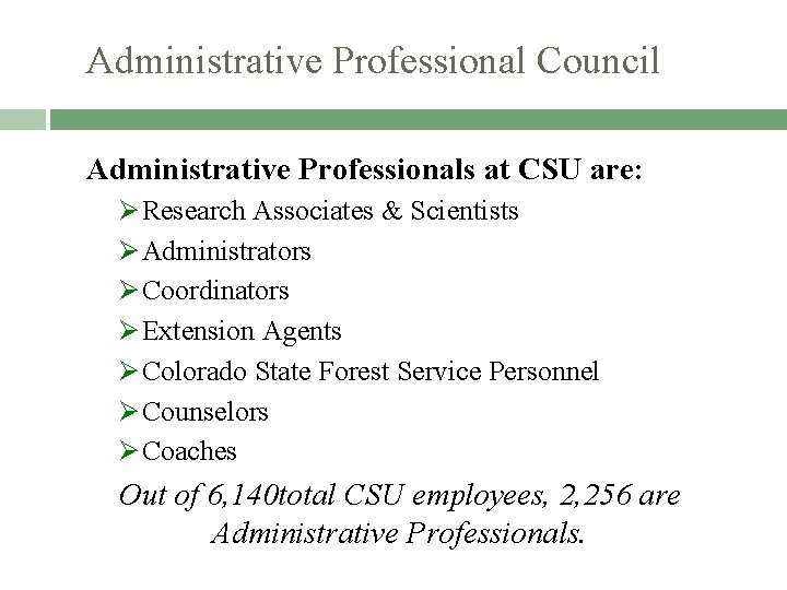 Administrative Professional Council Administrative Professionals at CSU are: Ø Research Associates & Scientists Ø