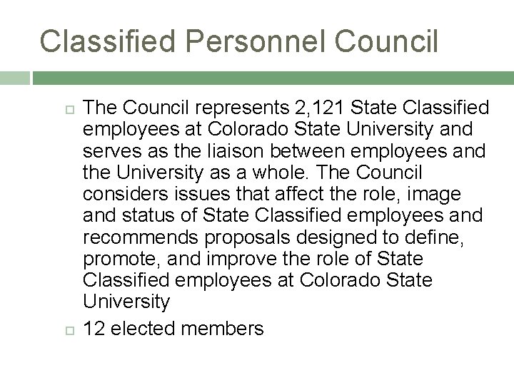 Classified Personnel Council The Council represents 2, 121 State Classified employees at Colorado State